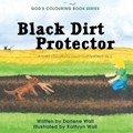 Black Dirt Protector | Darlene Wall | 