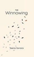 The Winnowing | Teena Ferrara | 