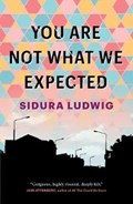 You Are Not What We Expected | Sidura Ludwig | 
