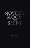 Novelty, Bloom, and Shine | Charles Lapine | 