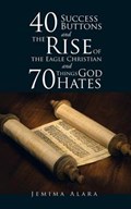 40 Success Buttons and the Rise of the Eagle Christian and 70 Things God Hates | Jemima Alara | 