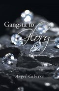 Gangsta to Glory | Angel Cabrera | 