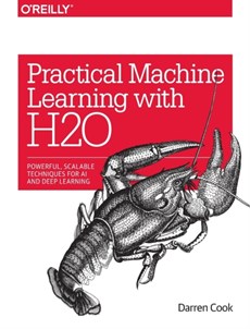 Practical Machine Learning with H20