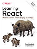 Learning React | Eve Porcello ; Alex Banks | 