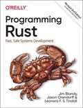 Programming Rust | Jim Blandy ; Jason Orendorff ; Leonora F. S. Tindall | 