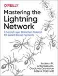 Mastering the Lightning Network | Andreas M. Antonopoulos ; Rene Pickhardt ; Olaoluwa Osuntokun | 