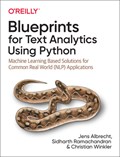 Blueprints for Text Analytics using Python | Jens Albrecht ; Sidharth Ramachandran ; Christian Winkler | 