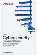 The Cybersecurity Manager's Guide | Todd Barnum | 