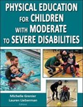 Physical Education for Children With Moderate to Severe Disabilities | Michelle Grenier ; Lauren J. Lieberman | 
