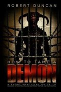 How to Tame a Demon | Robert Duncan | 