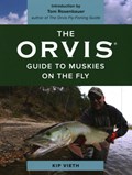 The Orvis Guide to Muskies on the Fly | Kip Vieth | 