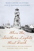 When the Southern Lights Went Dark | Mary Louise Clifford ; J. Candace Clifford | 