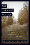 The Darkest Places | The Editors of Outside Magazine | 