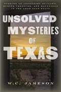 Unsolved Mysteries of Texas | W.C. Jameson | 