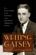 Writing Gatsby | William Elliott Hazelgrove | 