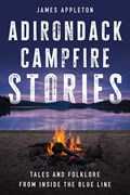 Adirondack Campfire Stories | James Appleton | 