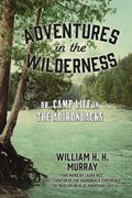 Adventures in the Wilderness | W. H.H. Murray | 
