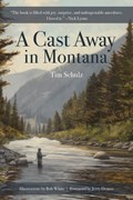A Cast Away in Montana | Tim Schulz | 