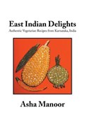 East Indian Delights | Asha Manoor | 