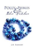 Polly Peebles and the Blue Necklace | Jm Barnaby | 