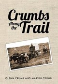 Crumbs Along the Trail | Glenn Crumb | 