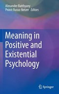 Meaning in Positive and Existential Psychology | Alexander Batthyany | 