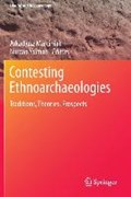 Contesting Ethnoarchaeologies | Arkadiusz Marciniak ; Nurcan Yalman | 