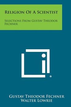 Religion of a Scientist: Selections from Gustav Theodor Fechner