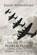 Air Battles of World War II | Jason Wisniewski | 