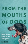 From the Mouths of Dogs | B.J. Hollars | 