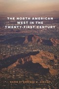 The North American West in the Twenty-First Century | Brenden W. Rensink | 