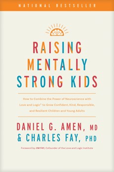 Amen MD Daniel G: Raising Mentally Strong Kids
