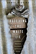 Outliving the White Lie | James Wiggins | 