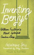 Inventing Benjy | Frederique Spill ; Taylor Hagood | 