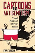 Cartoons and Antisemitism | Ewa Stanczyk | 