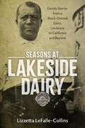 Seasons at Lakeside Dairy | Lizzetta LeFalle-Collins | 