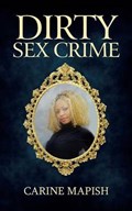Dirty Sex Crime | Carine Mapish | 