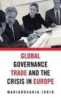 Global Governance, Trade and the Crisis in Europe | Mariarosaria Iorio | 