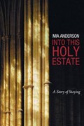 Into This Holy Estate | Mia Anderson | 