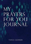 My Prayers for You Journal | Taina Glemser | 