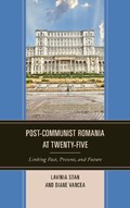 Post-Communist Romania at Twenty-Five | Lavinia Stan ; Diane Vancea | 