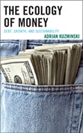 The Ecology of Money | Adrian Kuzminski | 