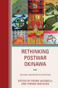 Rethinking Postwar Okinawa | Iacobelli, Pedro ; Matsuda, Hiroko | 
