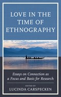 Love in the Time of Ethnography | Lucinda Carspecken | 