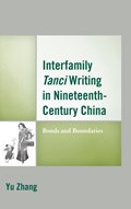 Interfamily Tanci Writing in Nineteenth-Century China | Yu Zhang | 