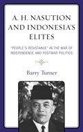 A. H. Nasution and Indonesia's Elites | Barry Turner | 