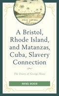 A Bristol, Rhode Island, and Matanzas, Cuba, Slavery Connection | Rafael Ocasio | 