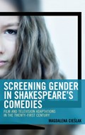 Screening Gender in Shakespeare's Comedies | Magdalena Cieslak | 