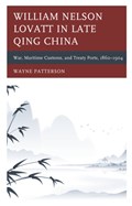 William Nelson Lovatt in Late Qing China | Wayne Patterson | 