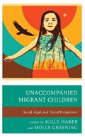 Unaccompanied Migrant Children | Haker, Hille ; Greening, Molly | 
